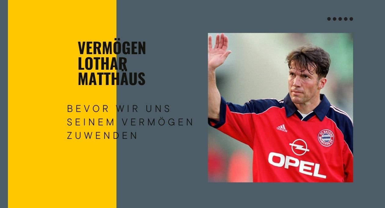 Vermögen Lothar Matthäus