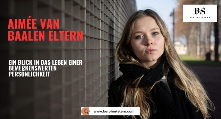 Aimée Van Baalen Eltern – Ein Blick in Das Leben Einer Bemerkenswerten Persönlichkeit