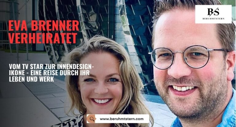 Eva Brenner Verheiratet: Vom Tv Star Zur Innendesign-Ikone – Eine Reise Durch Ihr Leben Und Werk