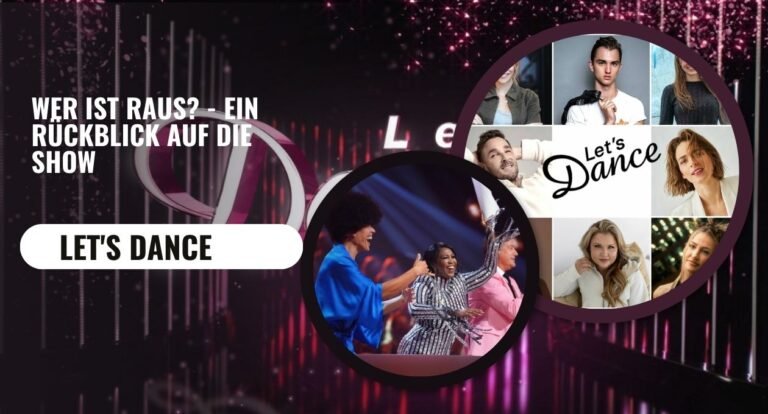 Let’s Dance: Wer ist raus? – Ein Rückblick auf die Show