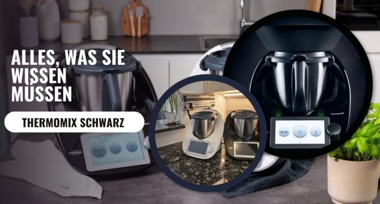 Der Ultimative Guide Zum Thermomix Schwarz: Alles, Was Sie Wissen Müssen